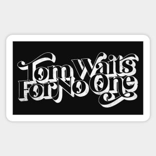 Tom Waits For No One Sticker